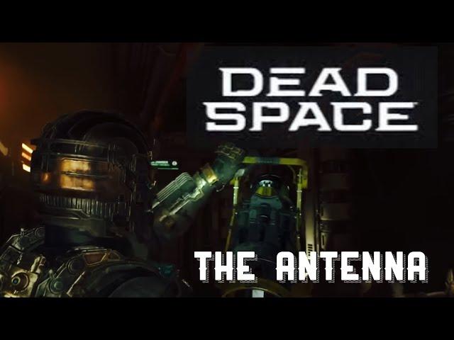 DEAD SPACE: REMAKE - DEPLOY THE ANTENNA - PART XIX , GAMEPLAY AND WALKTHROUGH !!!