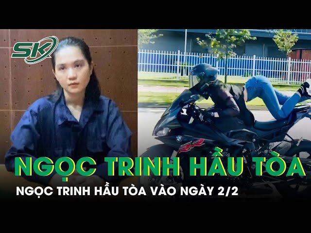 Người Mẫu Ngọc Trinh Sẽ Hầu Tòa Vào Ngày 2/2, Những Người Liên Quan Bị Xử Lý Ra Sao? | SKĐS