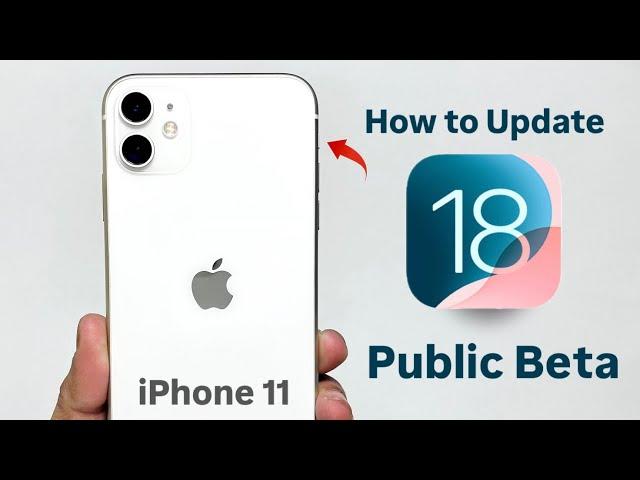 How to Update iPhone 11 on iOS 18 Public Beta - IOS 18 Public Beta on iPhone 11