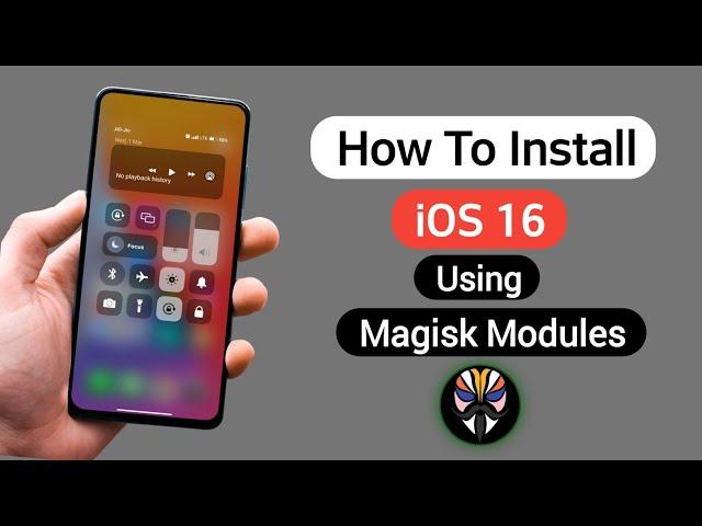 How To Install ios 16 Using Magisk Modules