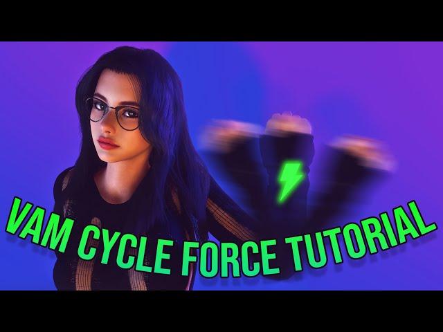 VAM / Virt-A-Mate Cycle Force Tutorial