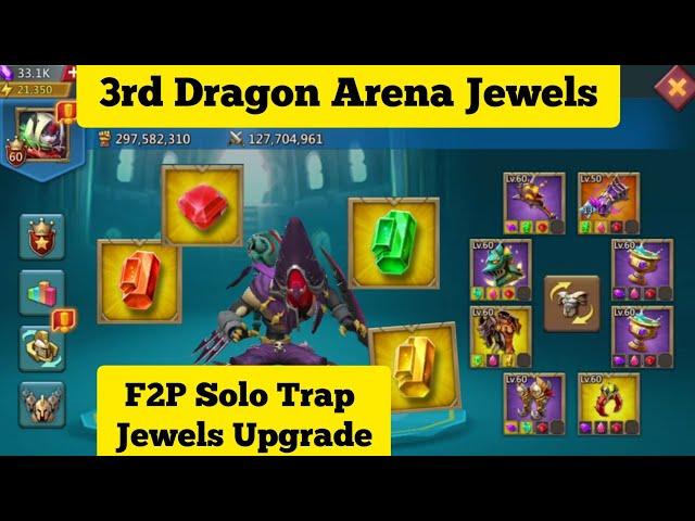 F2P Solo Trap Huge Moment 3rd Dragon Arena Jewels Upgrade || Lords Mobile