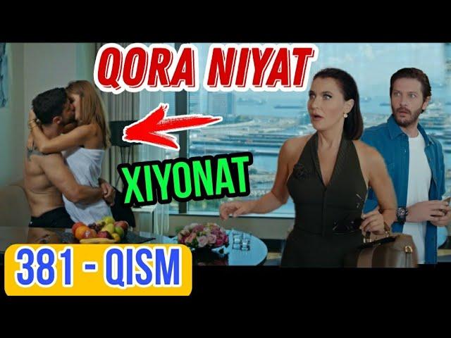 Qora Niyat 381 qism uzbek tilida turk seriali / Кора ният 381 кисм турк сериали