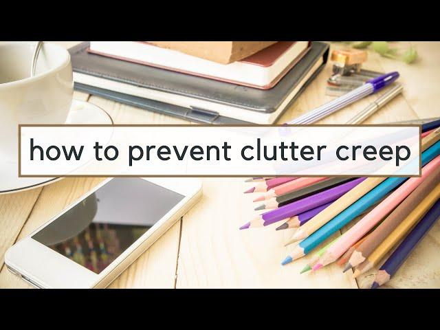 3 Easy Swaps to Prevent Clutter Creep | Stop Lazy Clutter