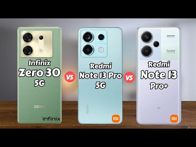 Infinix Zero 30 5G vs Redmi Note 13 Pro 5G vs Redmi Note 13 Pro Plus