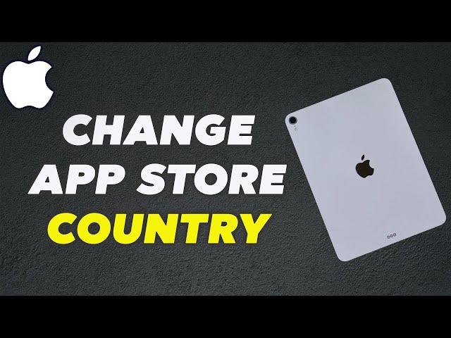 How To Change App Store Country or Region On iPad