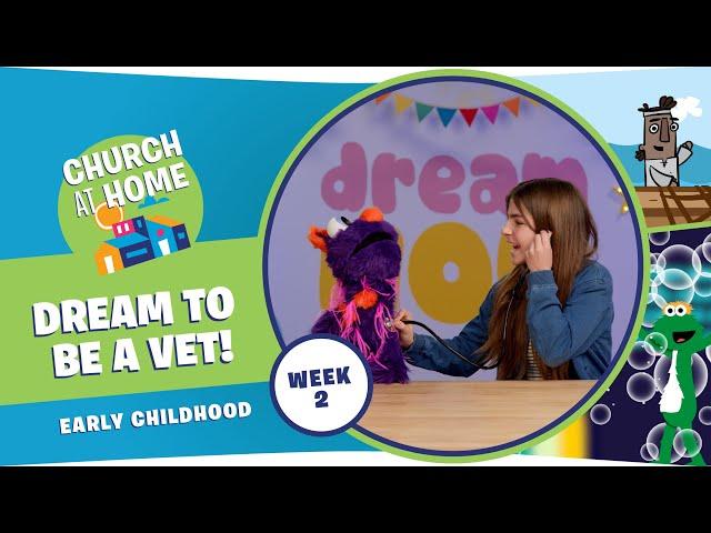 Church at Home | Early Childhood | Dream Now Week 2 - March 1/2