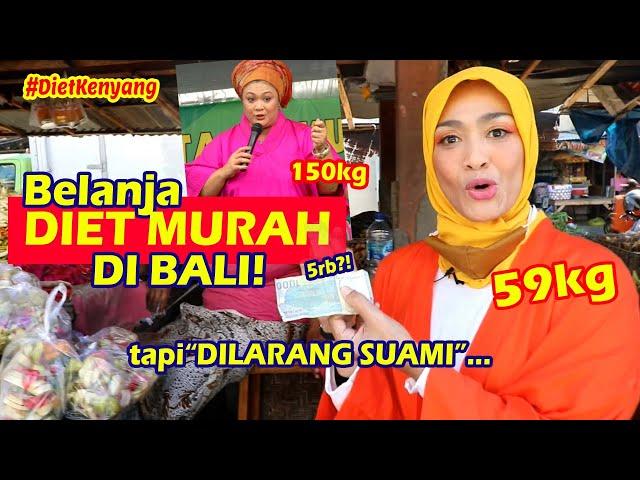 Belanja untuk DIET MURAH dan GAMPANG di BALI, tapi dilarang suami... : Episode 68