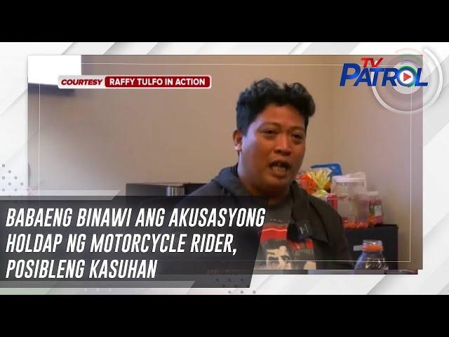 Babaeng binawi ang akusasyong holdap ng motorcycle rider, posibleng kasuhan | TV Patrol