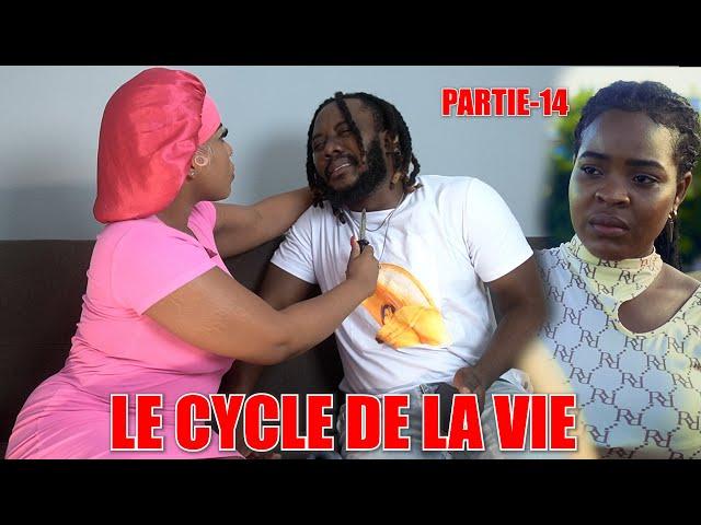 LE CYCLE DE LA VIE EPISODE 14 (Nouveau Feuilleton) Esthie/Soucka/Ben -Smork/Zagalo/Kenlie/Dorly