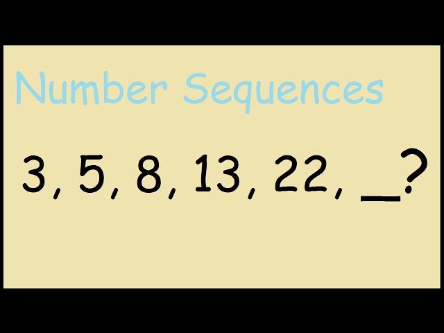 3,5,8,13,22 - Number Sequences