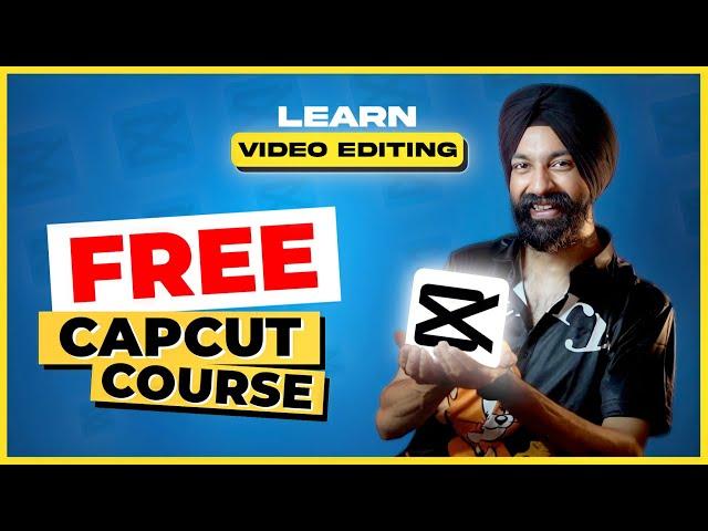 FREE Capcut Course   Learn Video Editing in Capcut App  in Hindi