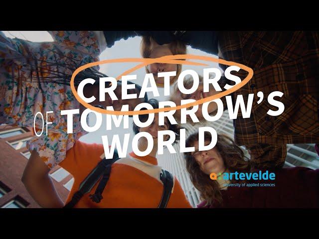 Creators of Tomorrow's World - Artevelde University of Applied Sciences