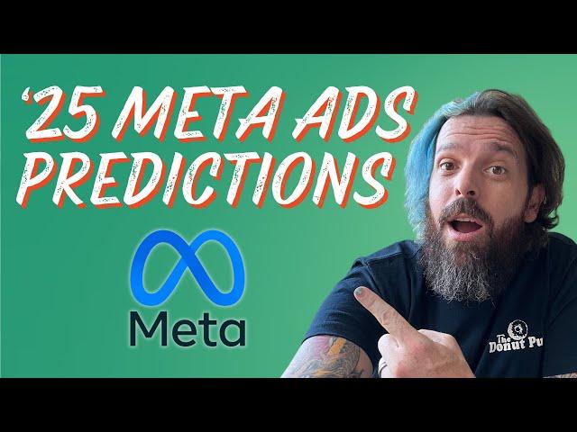 Top 3 2025 Meta Ads Predictions