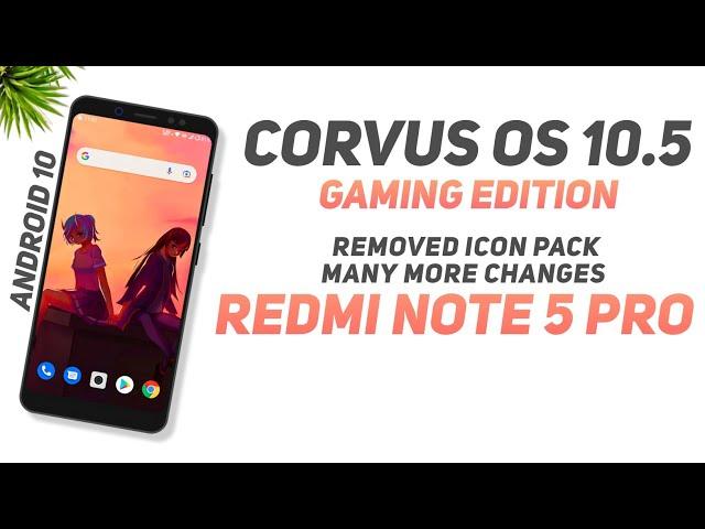 Corvus OS 10.5 Gaming Edition For Redmi Note 5 Pro | Android 10 | Improvement | Many More Changes