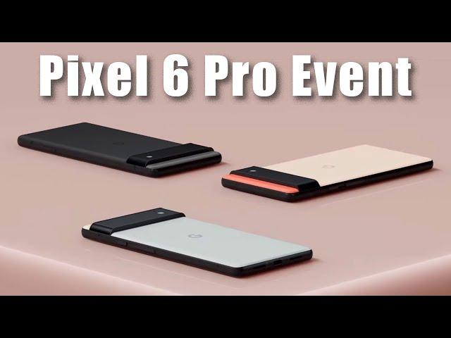 Google Pixel 6 Pro Event in 10 minutes