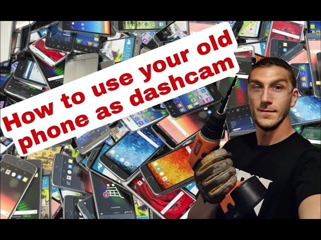 How to use your old phone as dashcam