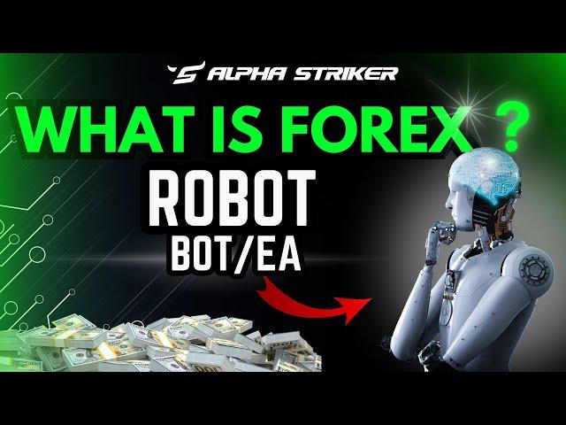 What is Forex EA | Full explained | Alpha Striker