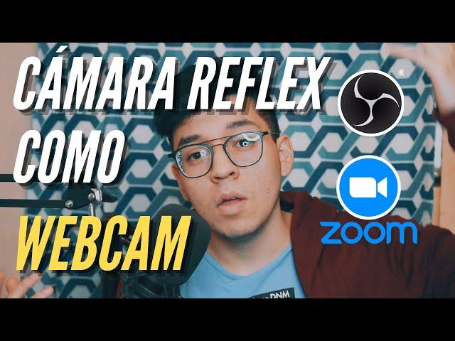 Convierte tu CÁMARA en una WEBCAM FÁCILMENTE / Usa tu cámara reflex en ZOOM y OBS