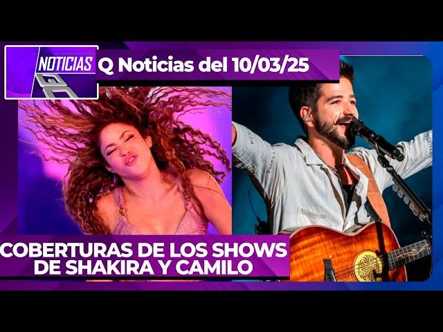 SHAKIRA Y CAMILO BRILLARON CON SUS SHOWS EN ARGENTINA  #QNOTICIAS DEL 10/03/25