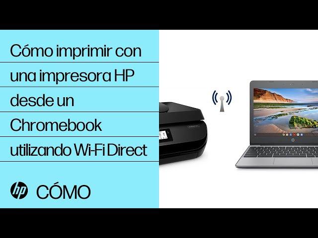 Cómo imprimir con una impresora HP desde un Chromebook utilizando Wi-Fi Direct | Impresoras HP | HP