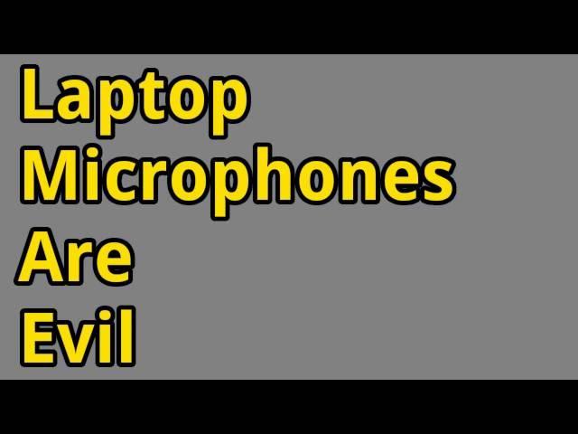 Laptop Microphones Are Evil