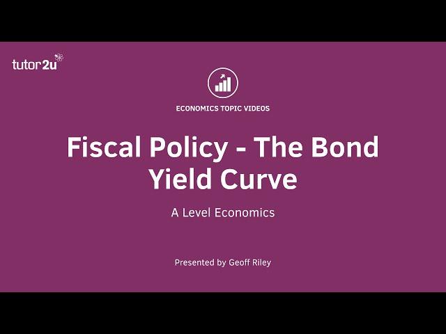 Fiscal Policy - The Bond Yield Curve