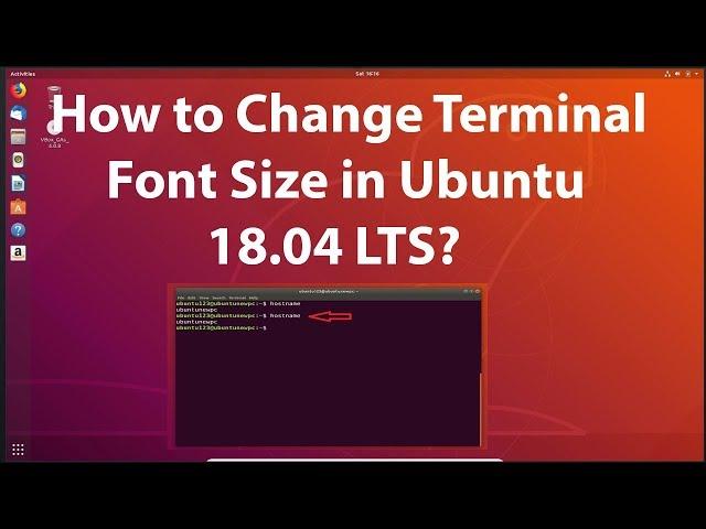 How to Change Terminal Font Size in Ubuntu 18.04 LTS?