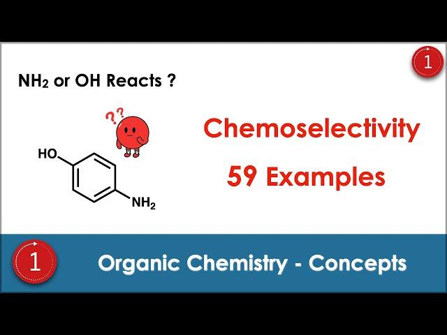 What is Chemoselectivity ? | Functional Group Reactivity | Protecting groups | Reagents |