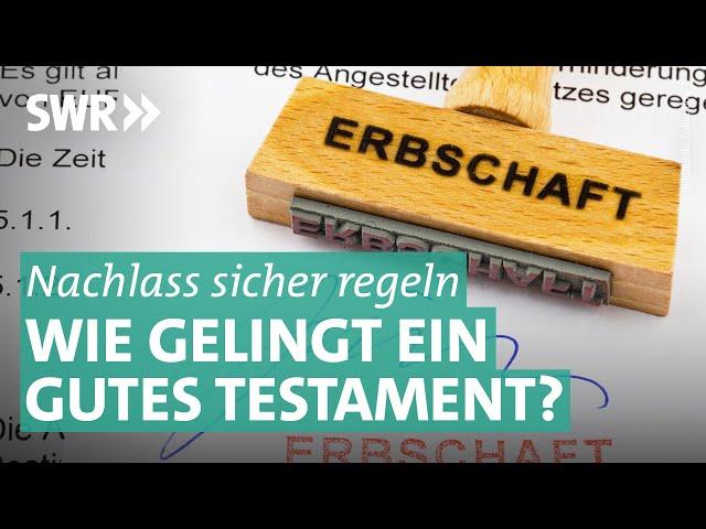 Das eigene Testament – worauf Sie beim Errichten achten sollten | Marktcheck SWR