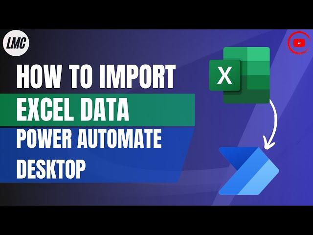 How to IMPORT Excel data to Power Automate Desktop || How to FILTER datatable data in PAD