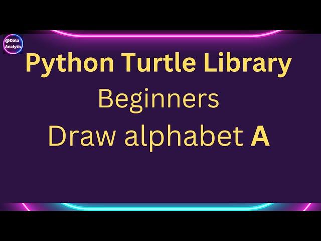 Python Beginners Learn Turtle basics by drawing ALPHABET 'A' using  Turtle Graphics Library