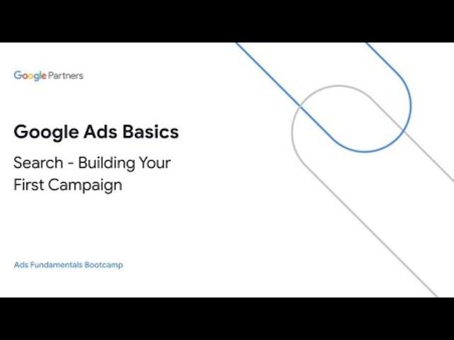 Google Ads Search│Building Your First Campaign (2022)