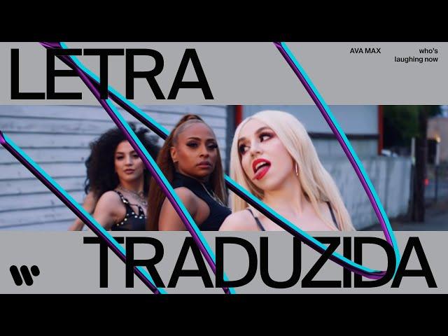 Ava Max - Who's Laughing Now (Legendado PT-BR)