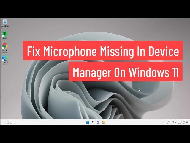 Fix Microphone Missing In Device Manager on Windows 11