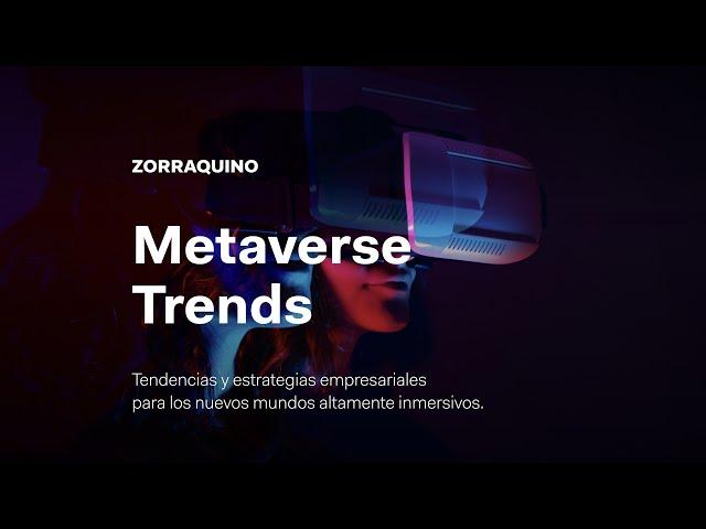 En directo: Metaverse Trends | Estrategias empresariales para los nuevos mundos altamente inmersivos