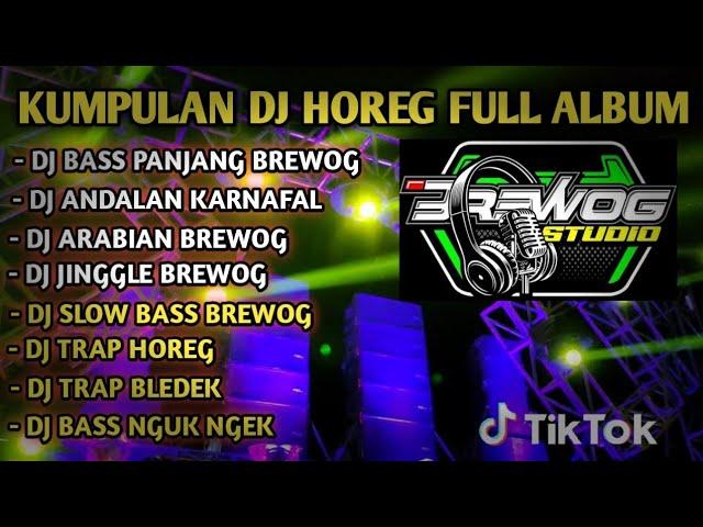 KUMPULAN DJ CEK SOUND FULL ALBUM KUMPULAN DJ BREWOG STUDIO FULL BASS HOREG