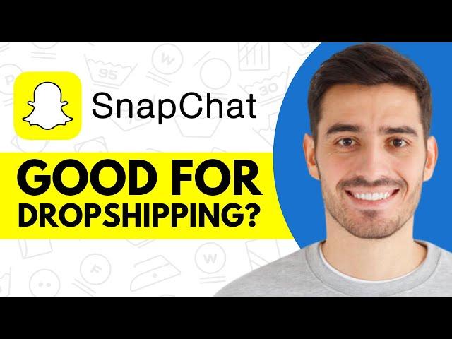 Is Snapchat Ads Good For Dropshipping in 2025?