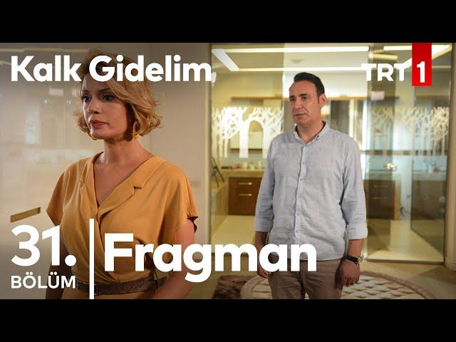 Kalk Gidelim 31. Bölüm Fragmanı