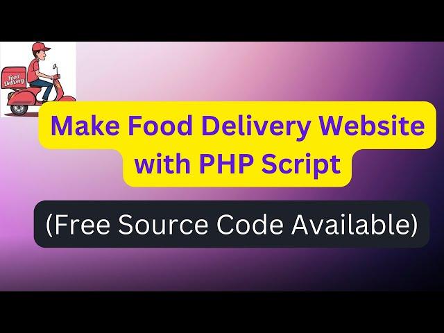 How to Make Food Delivery Website with PHP Script?