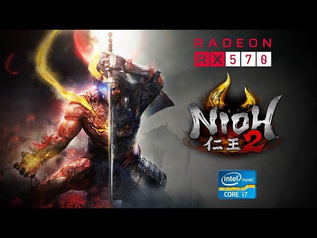 Nioh 2 - RX 570 - i7 3770 - FPS Test