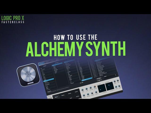 ALCHEMY In Logic Pro X - Quick Song Application Walkthrough