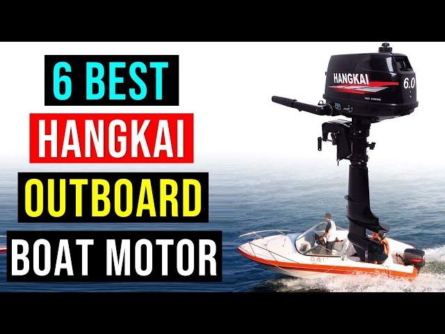 Best HANGKAI Outboard Boat Motors of 2023 | Top 6: Best Hangkai Outboard Motor - Reviews