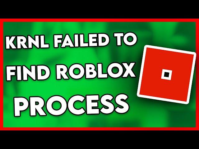 How to Fix KRNL Failed to Find Roblox Process (Easy)