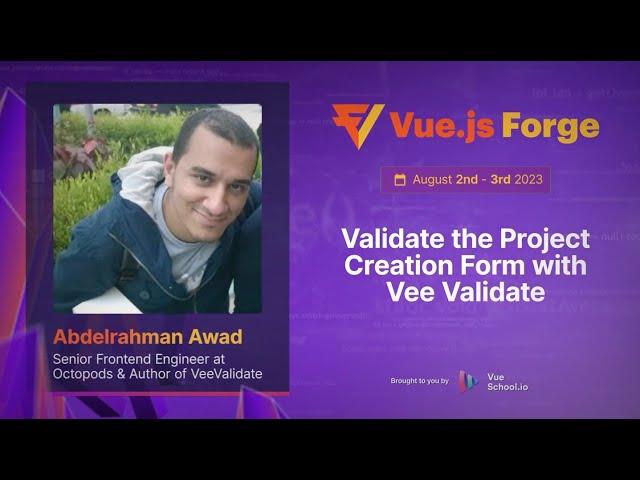 Abdelrahman Awad - Validate the Project Creation Form with Vee Validate: Vue.js Forge Episode 4