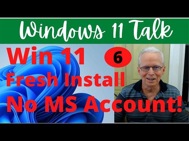 Tutorial: Windows 11 Method 1 of 2 Fresh Install - No Microsoft Account