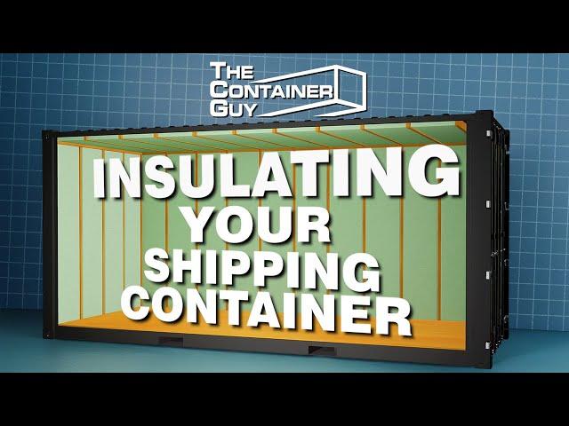 5 Ways To Insulate Your Shipping Container: Which Is The Best?