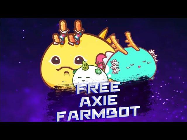 Axie Infinity Bot | Free Download Farm Bot | Axie Farm Bot 2022