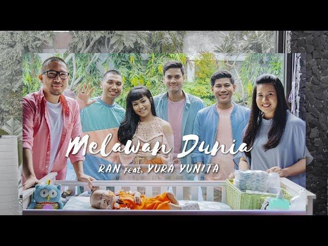 RAN feat. YURA YUNITA - Melawan Dunia (Official Music Video)