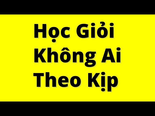 Cách học giỏi không ai theo kịp (môn nào cũng áp dụng được)